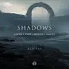 Stream & download Shadows (Remixes) - EP