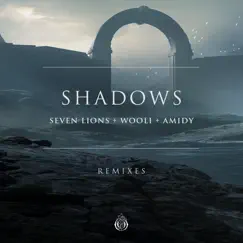 Shadows (Remixes) - EP by Seven Lions, Wooli & AMIDY album reviews, ratings, credits