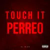 Stream & download Touch It Perreo - Single