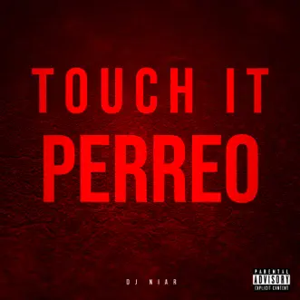 Touch It Perreo - Single by DJ Niar album reviews, ratings, credits