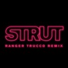 Strut (Ranger Trucco Remix) - Single