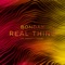 Real Thing (feat. Andreya Triana) - Bondax lyrics