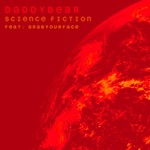 Daddybear - Science Fiction (feat. grabyourface)