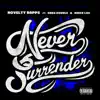 Never Surrender (feat. Greg Double & Reece Loc) - Single album lyrics, reviews, download