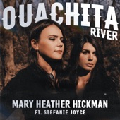 Mary Heather Hickman - Ouachita River (feat. Stefanie Joyce)