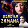 Bedard Hai Zamana album lyrics, reviews, download