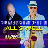 Spontaneous Groovin' Combustion - All's Well (feat. Brendan Rothwell) feat. Brendan Rothwell