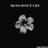Boys Don’t Cry - Single album lyrics, reviews, download