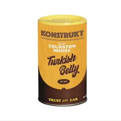 Turkish Belly (Live at SalonIKSV, Istanbul) [feat. Thurston Moore] by Konstrukt album reviews, ratings, credits