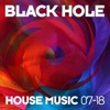 Black Hole House Music 07 - 18