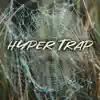 Stream & download Hyper Trap - Single