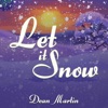Deana Martin & Dean Martin - Let It Snow! Let It Snow! Let It Snow! (Remastered 2002)