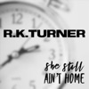 She Still Ain't Home - Single