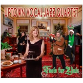 Uptown Vocal Jazz Quartet - Fool for Yule