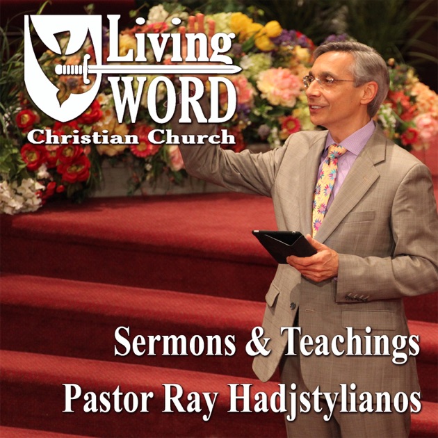 Living Word Christian Church Sermons, Teachings And Preaching By Living 