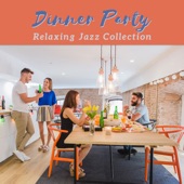 Dinner Party - Relaxing Jazz Collection: Smooth Moods, Cool Swing Jazz, Gospel Atmospheres artwork