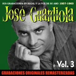 Sus grabaciones en Regal y La Voz de su Amo, Vol. 3 (1957-1963) [2018 Remaster] - José Guardiola
