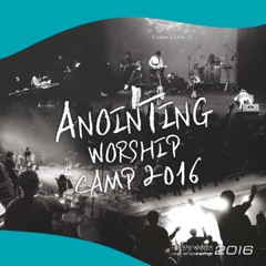 Anointing Worship Camp 2016 (Live)