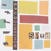 S.P.U.D. - Dumb Show