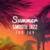 Summer Smooth Jazz: Top 100, Café Bossa 2018, Wine Bar del Mar, Romantic Dinner Party, Relax del Sol - Various Artists