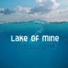 Lake of Mine - Single