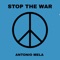 Stop the War - Antonio Mela lyrics