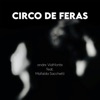 Circo de Feras (feat. Mafalda Sacchetti) - Single