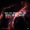 Devil on My Waist Remix (feat. Twista, Rittz, Upchurch & Demun Jones) - Single album lyrics, reviews, download