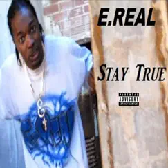 Stay True - Single by E.Real album reviews, ratings, credits