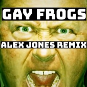 Placeboing - Gay Frogs (Alex Jones Remix)