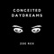 Conceited Daydreams - Zoe Rex lyrics