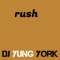 Rush - Dj Yung York lyrics