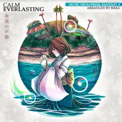 Calm Everlasting: Music from Final Fantasy X by Halc album reviews, ratings, credits