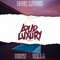 Loud Luxury 2022 - Unge Litago, Bolla & Kisen lyrics