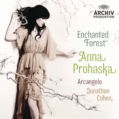 Enchanted Forest by Anna Prohaska, Arcangelo & Jonathan Cohen album reviews, ratings, credits