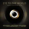 Eye to the World (Zurich Film Festival Suite) [Original Score] - Single album lyrics, reviews, download