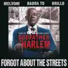 Forgot About the Streets (feat. Melvoni, Badda TD & Brillo) - Single album lyrics, reviews, download