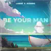 Stream & download Be Your Man - Single