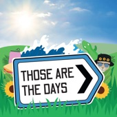 Those Are the Days artwork