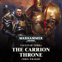 Chris Wraight - The Carrion Throne: Warhammer 40,000: Vaults of Terra, Book 1 (Unabridged) artwork