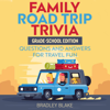 Family Road Trip Trivia: Grade-School Edition Questions and Answers for Travel Fun (Unabridged) - Bradley Blake