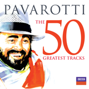 Pavarotti: The 50 Greatest Tracks - Luciano Pavarotti