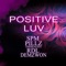 Positive Luv (feat. SPM, RDL & Demzwon) - Pillz Therealest lyrics