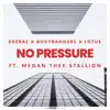 Stream & download No Pressure (feat. Megan Thee Stallion) - Single