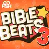Bible Beats 3 album lyrics, reviews, download