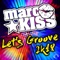Let's Groove 2k18 (Trash Gordon Remix) - Marc Kiss lyrics