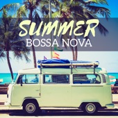 Summer Bossa Nova - Enhanced Enjoyment of Life, Relax, Chill, Coffee Time artwork