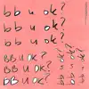 bb u ok? album lyrics, reviews, download