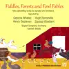 Fiddles, Forests & Fowl Fables: New Storytelling Works for Narrator & Orchestra album lyrics, reviews, download
