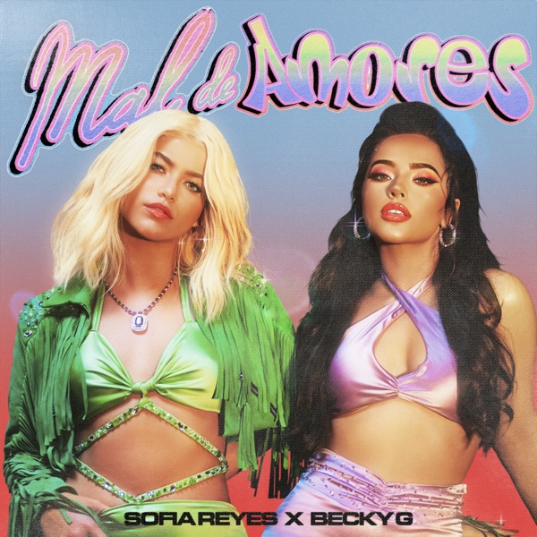 Mal de Amores - Single - Sofía Reyes & Becky G